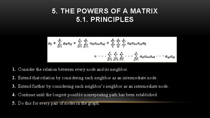 5. THE POWERS OF A MATRIX 5. 1. PRINCIPLES 1. Consider the relation between