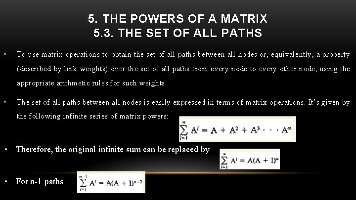 5. THE POWERS OF A MATRIX 5. 3. THE SET OF ALL PATHS •