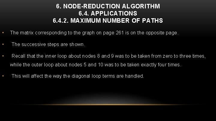 6. NODE-REDUCTION ALGORITHM 6. 4. APPLICATIONS 6. 4. 2. MAXIMUM NUMBER OF PATHS •