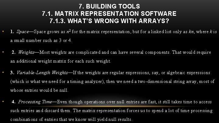 7. BUILDING TOOLS 7. 1. MATRIX REPRESENTATION SOFTWARE 7. 1. 3. WHAT’S WRONG WITH
