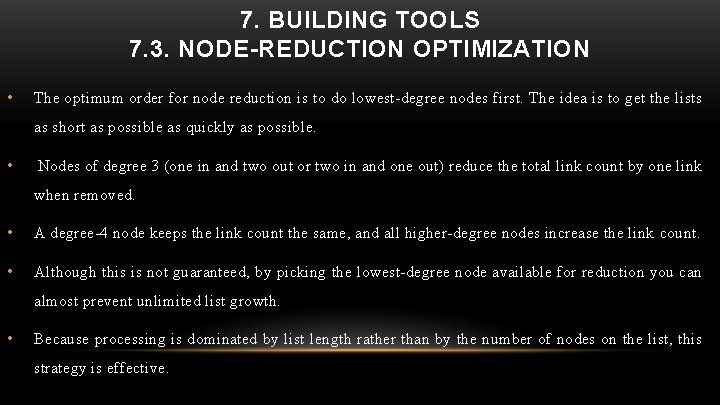 7. BUILDING TOOLS 7. 3. NODE-REDUCTION OPTIMIZATION • The optimum order for node reduction