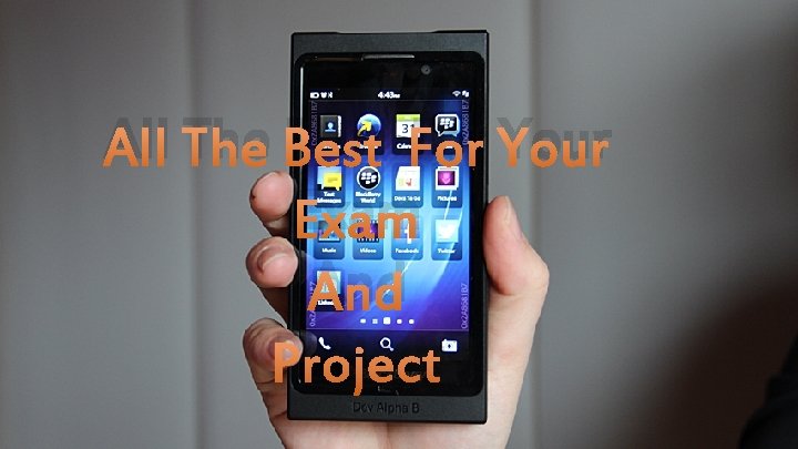 All The Best For Your Exam And Project 