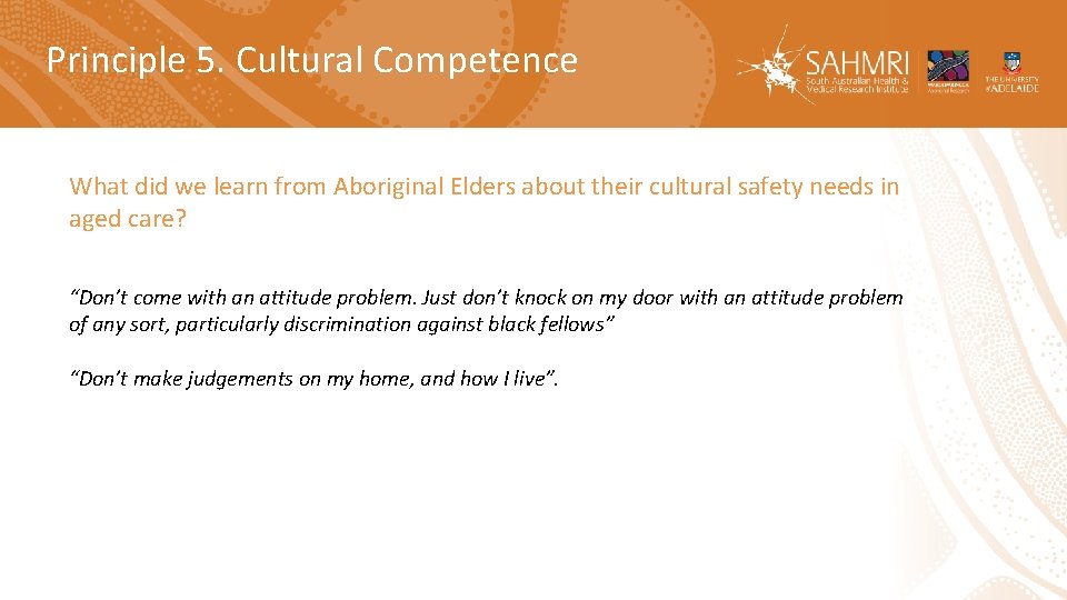 Principle 5. Cultural Competence What did we learn from Aboriginal Elders about their cultural
