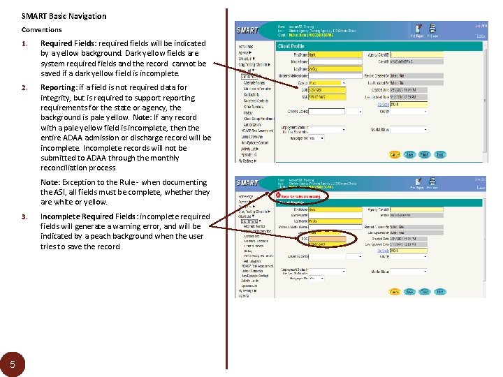 SMART Basic Navigation Conventions 1. Required Fields: required fields will be indicated by a