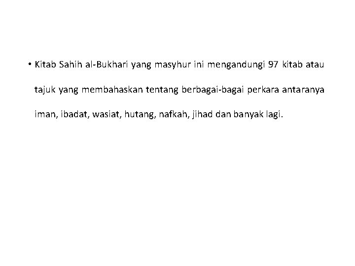  • Kitab Sahih al-Bukhari yang masyhur ini mengandungi 97 kitab atau tajuk yang