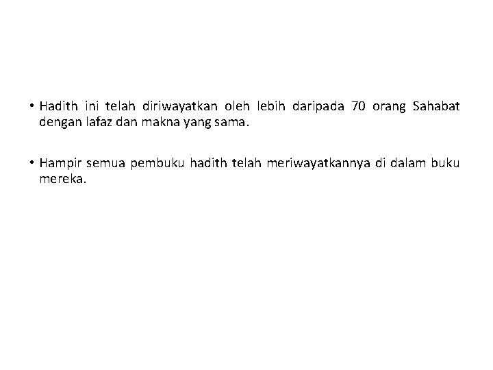  • Hadith ini telah diriwayatkan oleh lebih daripada 70 orang Sahabat dengan lafaz