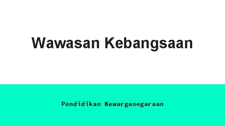 Wawasan Kebangsaan Pendidikan Kewarganegaraan 