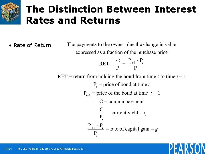 The Distinction Between Interest Rates and Returns • Rate of Return: 4 -14 ©
