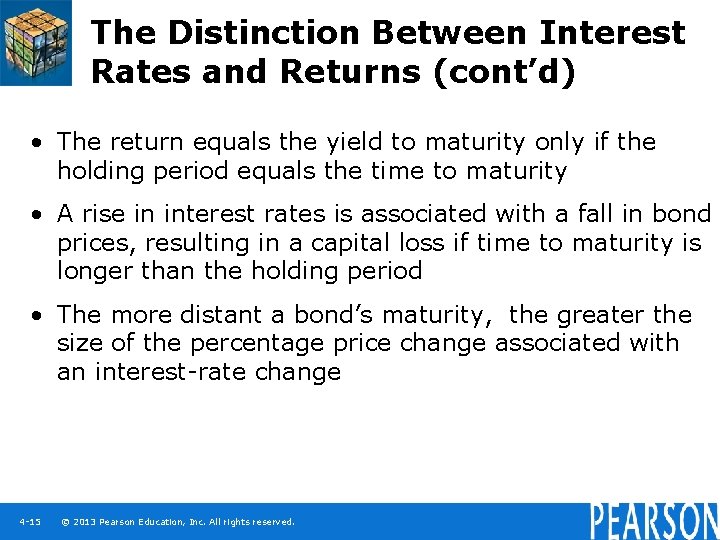 The Distinction Between Interest Rates and Returns (cont’d) • The return equals the yield