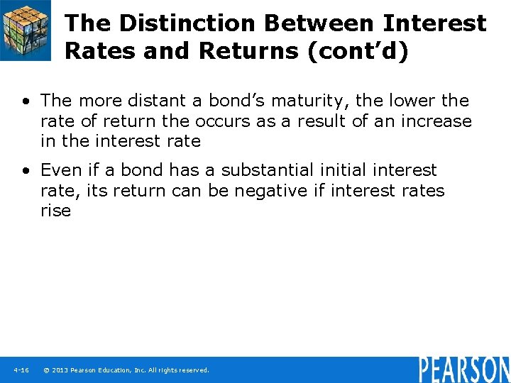 The Distinction Between Interest Rates and Returns (cont’d) • The more distant a bond’s