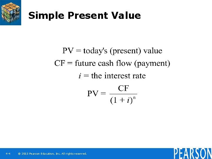 Simple Present Value 4 -4 © 2013 Pearson Education, Inc. All rights reserved. 