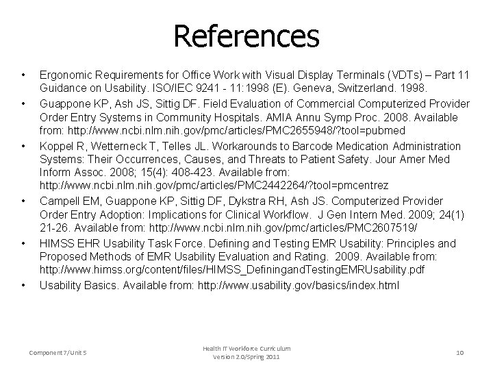 References • • • Ergonomic Requirements for Office Work with Visual Display Terminals (VDTs)