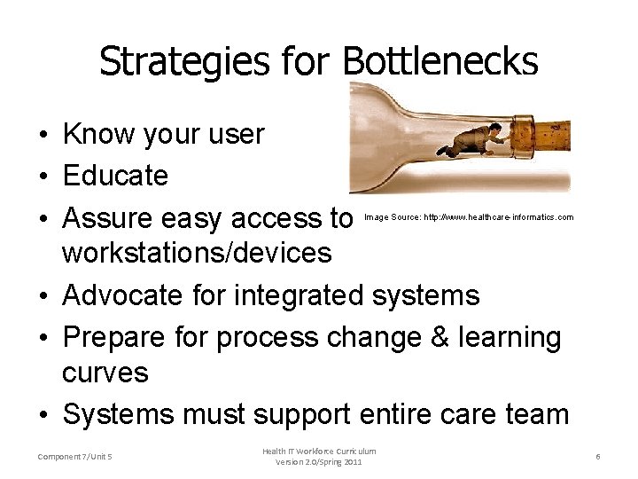 Strategies for Bottlenecks • Know your user • Educate • Assure easy access to