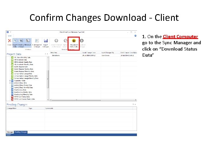 Confirm Changes Download - Client 1. On the Client Computer go to the Sync