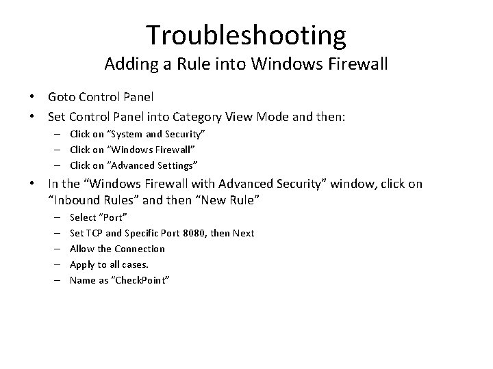 Troubleshooting Adding a Rule into Windows Firewall • Goto Control Panel • Set Control
