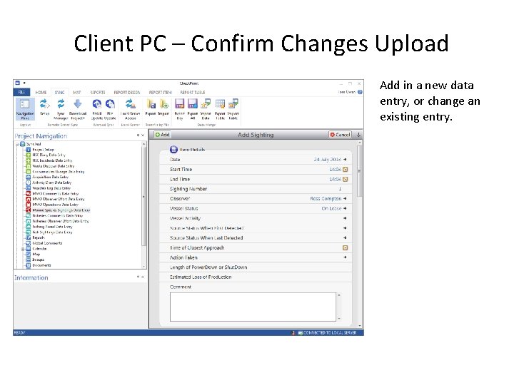 Client PC – Confirm Changes Upload Add in a new data entry, or change