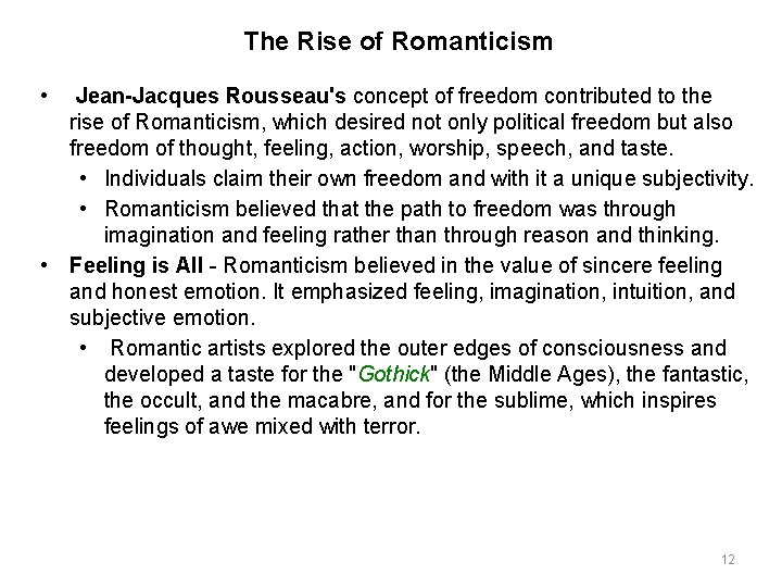 The Rise of Romanticism • Jean-Jacques Rousseau's concept of freedom contributed to the rise The Rise of Romanticism • Jean-Jacques Rousseau's concept of freedom contributed to the rise