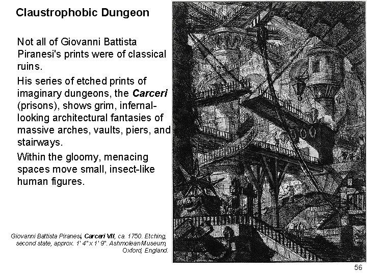 Claustrophobic Dungeon Not all of Giovanni Battista Piranesi's prints were of classical ruins. His Claustrophobic Dungeon Not all of Giovanni Battista Piranesi's prints were of classical ruins. His