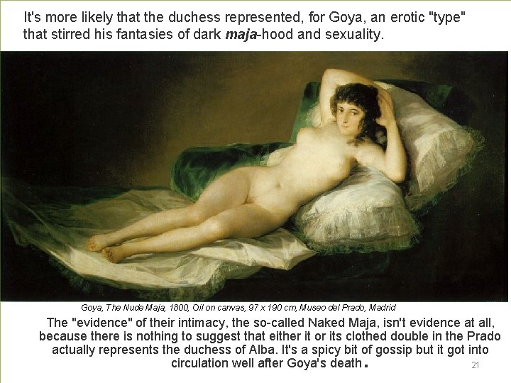 It's more likely that the duchess represented, for Goya, an erotic "type" that stirred It's more likely that the duchess represented, for Goya, an erotic "type" that stirred