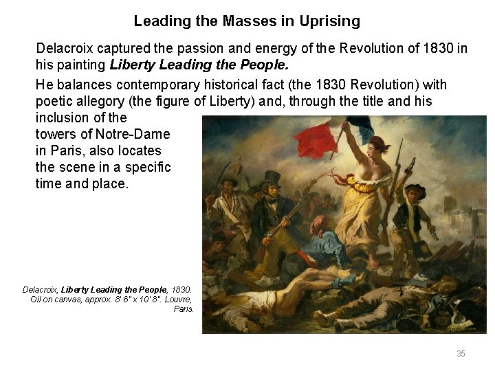 Leading the Masses in Uprising Delacroix captured the passion and energy of the Revolution Leading the Masses in Uprising Delacroix captured the passion and energy of the Revolution