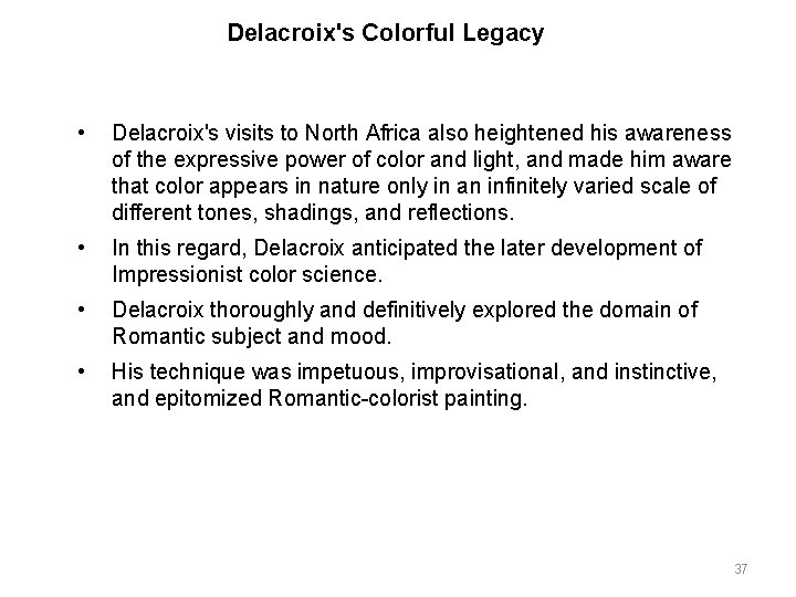 Delacroix's Colorful Legacy • Delacroix's visits to North Africa also heightened his awareness of Delacroix's Colorful Legacy • Delacroix's visits to North Africa also heightened his awareness of