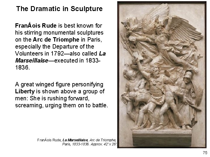The Dramatic in Sculpture FranÁois Rude is best known for his stirring monumental sculptures The Dramatic in Sculpture FranÁois Rude is best known for his stirring monumental sculptures