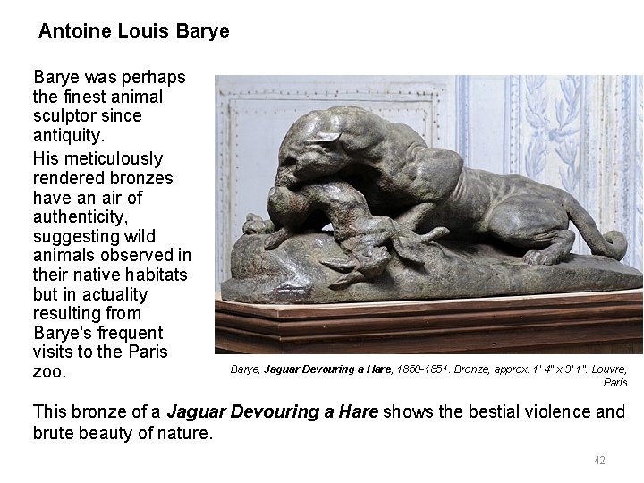 Antoine Louis Barye was perhaps the finest animal sculptor since antiquity. His meticulously rendered Antoine Louis Barye was perhaps the finest animal sculptor since antiquity. His meticulously rendered