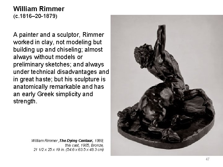 William Rimmer (c. 1816– 20 -1879) A painter and a sculptor, Rimmer worked in William Rimmer (c. 1816– 20 -1879) A painter and a sculptor, Rimmer worked in