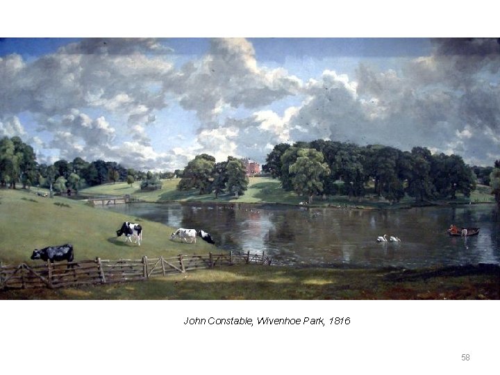 John Constable, Wivenhoe Park, 1816 58 John Constable, Wivenhoe Park, 1816 58