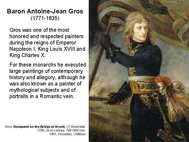 Baron Antoine-Jean Gros (1771 -1835) Gros was one of the most honored and respected Baron Antoine-Jean Gros (1771 -1835) Gros was one of the most honored and respected
