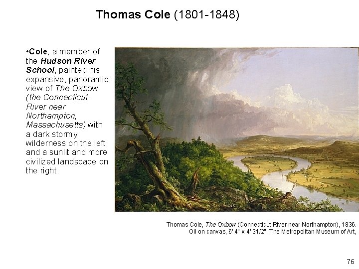 Thomas Cole (1801 -1848) • Cole, a member of the Hudson River School, painted Thomas Cole (1801 -1848) • Cole, a member of the Hudson River School, painted