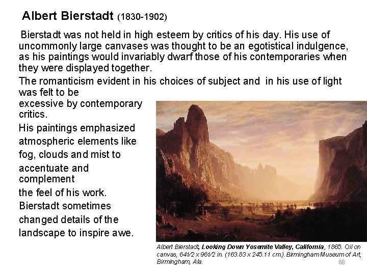 Albert Bierstadt (1830 -1902) Bierstadt was not held in high esteem by critics of Albert Bierstadt (1830 -1902) Bierstadt was not held in high esteem by critics of