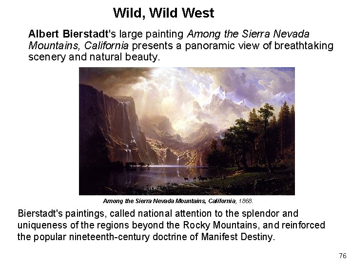 Wild, Wild West Albert Bierstadt's large painting Among the Sierra Nevada Mountains, California presents Wild, Wild West Albert Bierstadt's large painting Among the Sierra Nevada Mountains, California presents