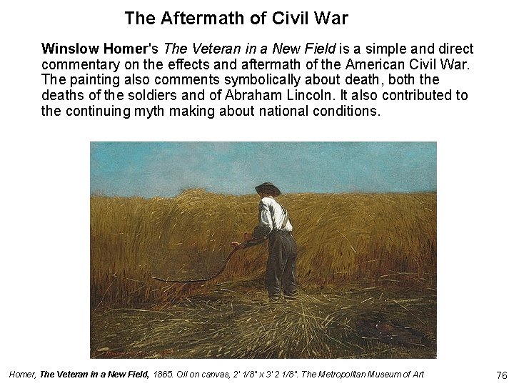 The Aftermath of Civil War Winslow Homer's The Veteran in a New Field is The Aftermath of Civil War Winslow Homer's The Veteran in a New Field is
