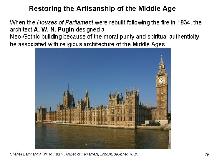 Restoring the Artisanship of the Middle Age When the Houses of Parliament were rebuilt Restoring the Artisanship of the Middle Age When the Houses of Parliament were rebuilt