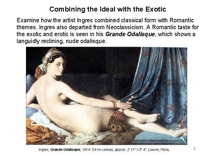 Combining the Ideal with the Exotic Examine how the artist Ingres combined classical Combining the Ideal with the Exotic Examine how the artist Ingres combined classical