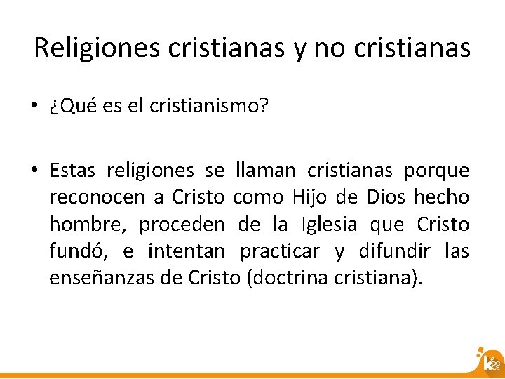 Religiones cristianas y no cristianas • ¿Qué es el cristianismo? • Estas religiones se