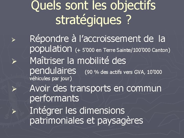 Quels sont les objectifs stratégiques ? Ø Ø Répondre à l’accroissement de la population