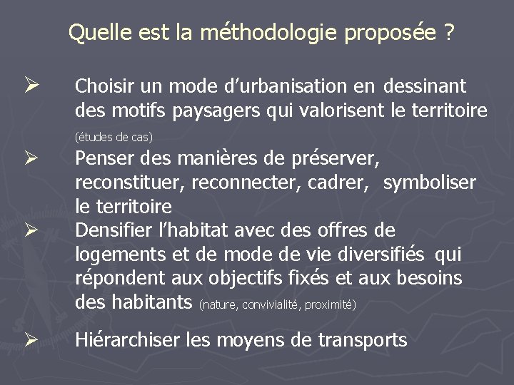 Quelle est la méthodologie proposée ? Ø Choisir un mode d’urbanisation en dessinant des