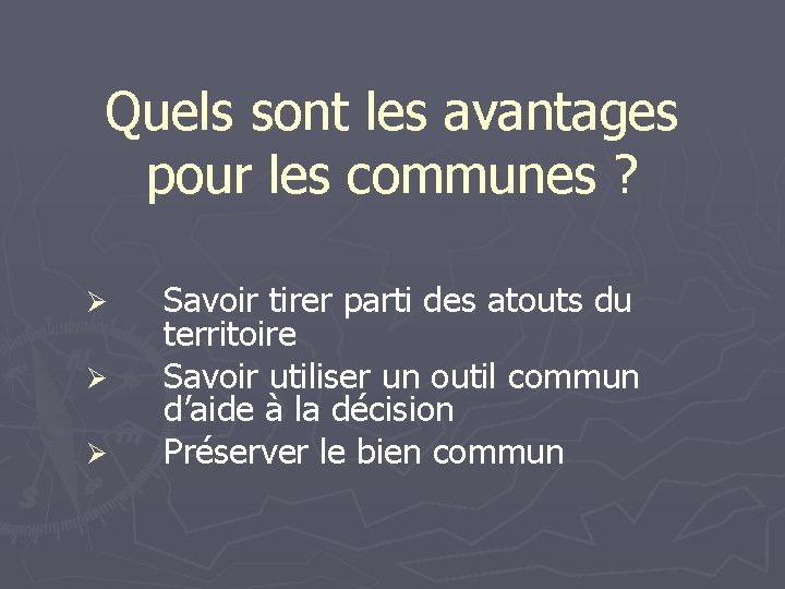 Quels sont les avantages pour les communes ? Ø Ø Ø Savoir tirer parti