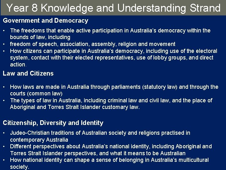 Year 8 Knowledge and Understanding Strand Government and Democracy • The freedoms that enable