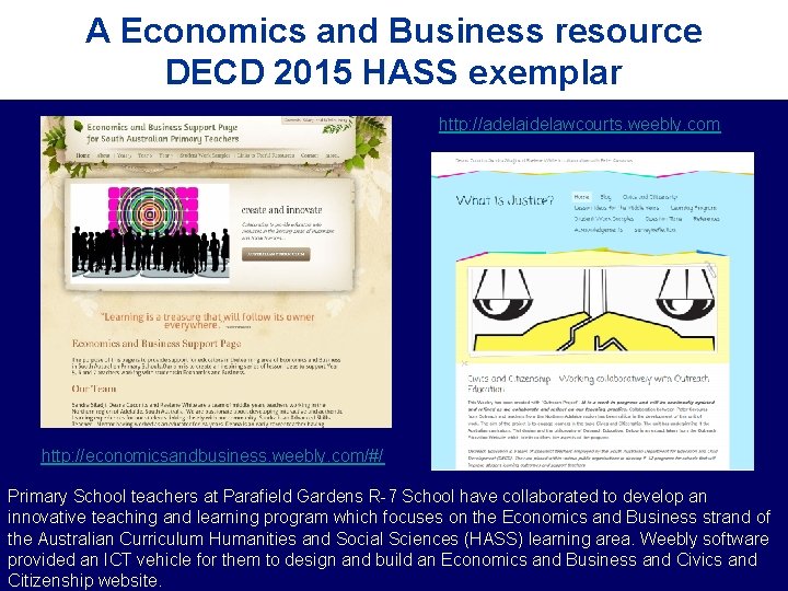 A Economics and Business resource DECD 2015 HASS exemplar http: //adelaidelawcourts. weebly. com http: