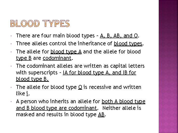  There are four main blood types – A, B, AB, and O. Three