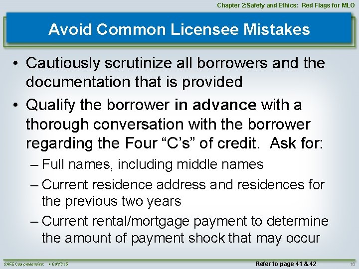 Chapter 2: Safety and Ethics: Red Flags for MLO Avoid Common Licensee Mistakes •