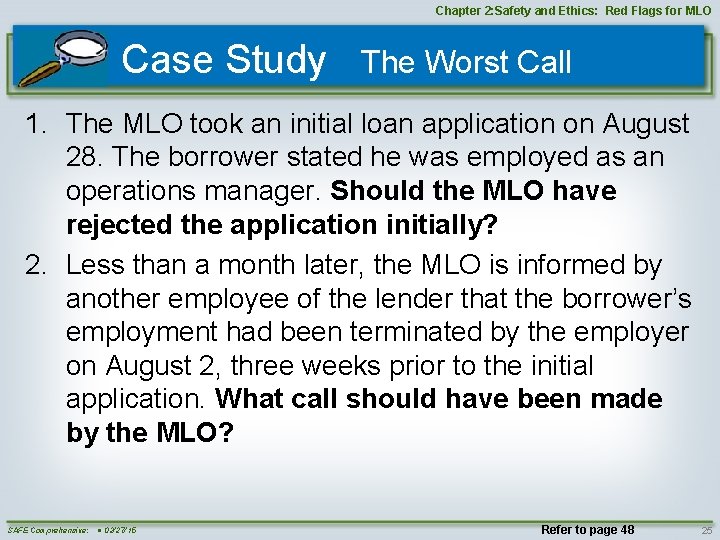 Chapter 2: Safety and Ethics: Red Flags for MLO Case Study The Worst Call