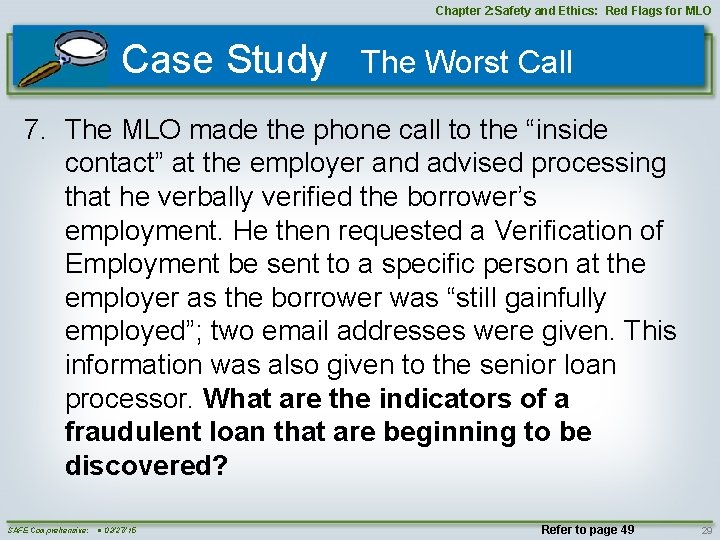 Chapter 2: Safety and Ethics: Red Flags for MLO Case Study The Worst Call