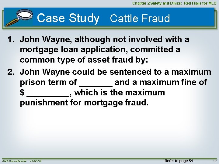 Chapter 2: Safety and Ethics: Red Flags for MLO Case Study Cattle Fraud 1.