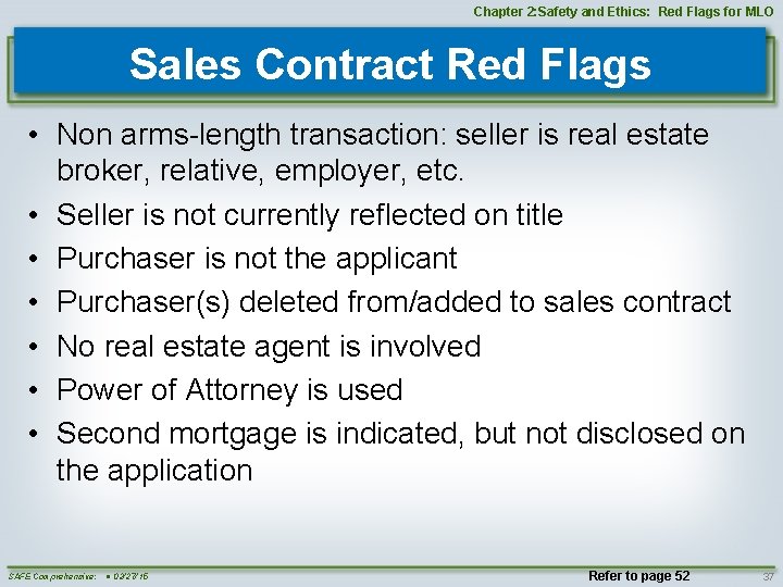 Chapter 2: Safety and Ethics: Red Flags for MLO Sales Contract Red Flags •
