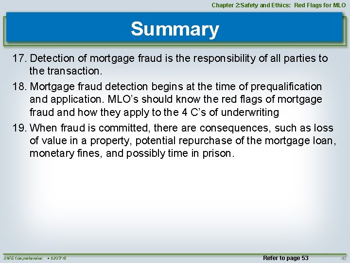 Chapter 2: Safety and Ethics: Red Flags for MLO Summary 17. Detection of mortgage