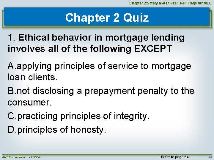 Chapter 2: Safety and Ethics: Red Flags for MLO Chapter 2 Quiz 1. Ethical